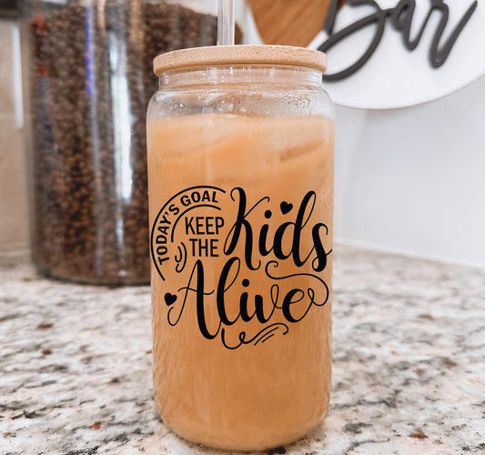 Todays Goal- Keep The Kids Alive Glass Cup